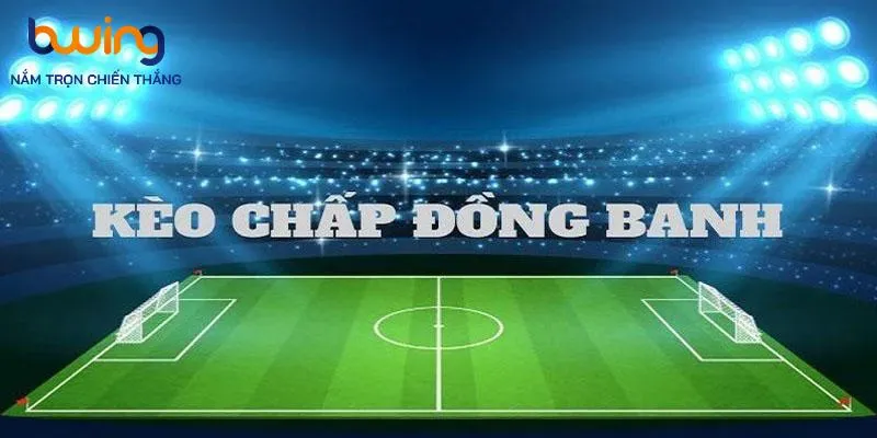 kèo đồng banh tại bwing