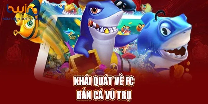 FC Bắn Cá Vũ Trụ tại Bwing