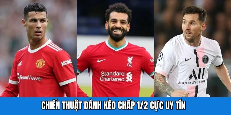 Chiến thuật đánh kèo chấp ½ cực uy tín