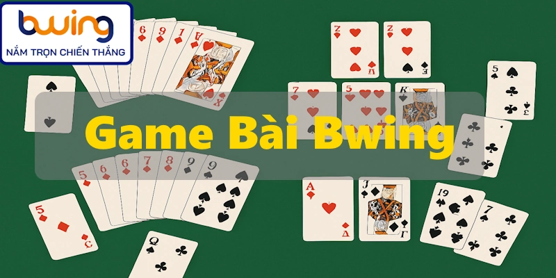 Game bài BWING - Danh mục trò chơi hút khách