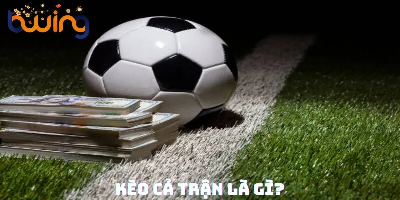 Định nghĩa về kèo full-time mà ai cá độ cũng phải biết