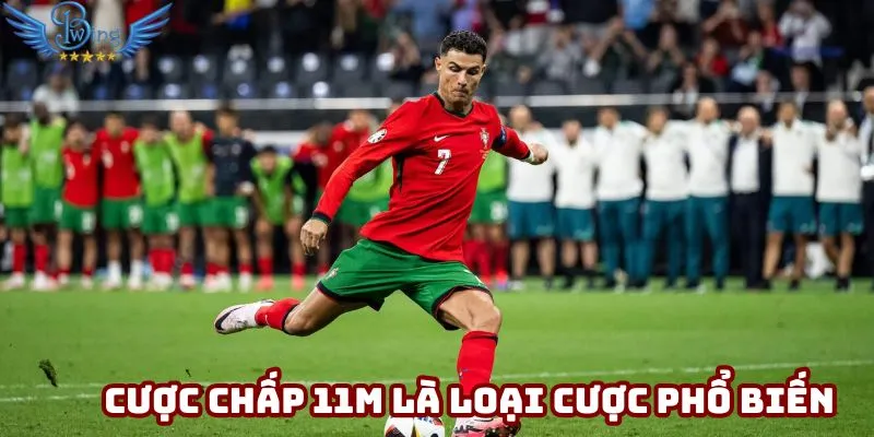 Cược chấp 11m là loại cược phổ biến