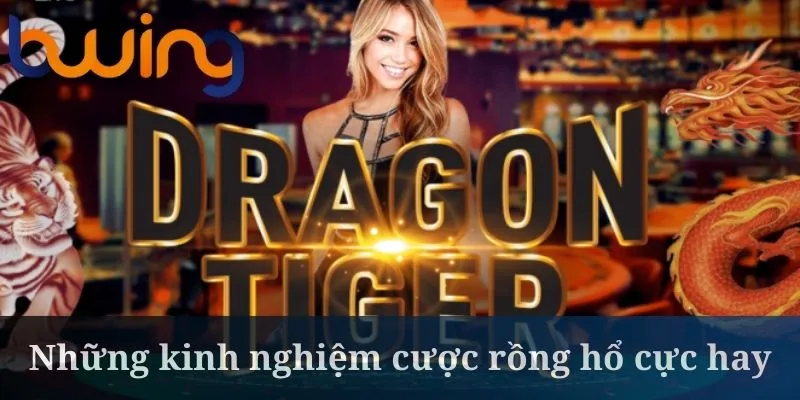 Rồng hổ cần bạn tìm hiểu về chuỗi thắng, thua