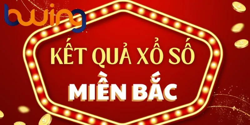 Xổ số miền bắc là sản phẩm nổi bật ở Bwing